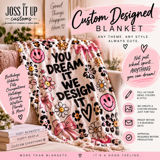 Joss It Up Custom Designed Blanket - you dream it, we design it